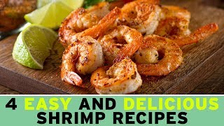 4 Easy and Delicious Shrimp Recipes [upl. by Llennoj24]