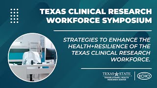 Symposium  Texas Clinical Research Workforce [upl. by Durer]