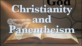 Christianity and Panentheism [upl. by Rieth]