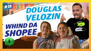 DOUGLAS VELOZIN DA PEGADINHA E WHIND DA SHOPEE  Debaixo da Moita Podcast 59 [upl. by Jsandye]