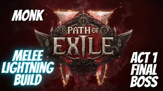 POE 2  Monk Melee Lightning Build Act1 Final Boss [upl. by Ailak303]