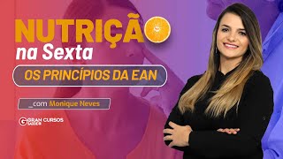 Nutrição na Sexta  Os Princípios da EAN com Prof Monique Neves [upl. by Sivi]