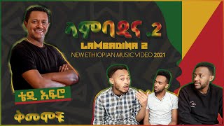 ቴዲ አፍሮ  ላምባዲና 2  Teddy afro  Lambadina 2  New Ethiopian Music video 2021  kimemochu reaction [upl. by Akirahs]