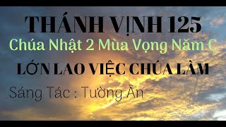 Thánh vịnh 125  Chúa nhật 2 mùa vọng năm c  Lớn lao việc chúa làm  Tường Ân [upl. by Stochmal]