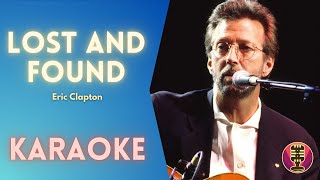 ERIC CLAPTON  Lost And Found Karaoke [upl. by Hsaniva]