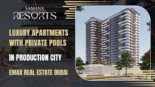 Emax Real Estate Dubai SAMANA Resorts  Studiouri si apartamente de lux cu piscina privata [upl. by Prisilla]