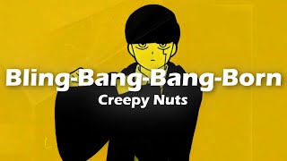 Creepy Nuts  BlingBangBangBorn Lyrics [upl. by Rennob887]