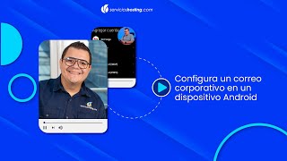 ¿Cómo configurar un correo corporativo en un dispositivo Android  Servicioshostingcom [upl. by Barney]