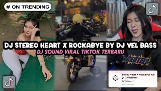 DJ STEREO HEART X ROCKABYE BY DJ VEL BASS FYP TIKTOK  DJ SOUND HEALING VIRAL TIKTOK TERBARU [upl. by Sirret]