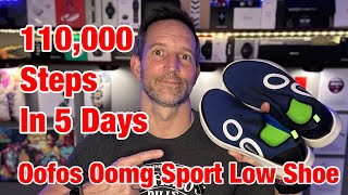 Oofos Oomg Sport Low Shoes Review  110k Steps in 5 Days  How Did They Feel [upl. by Berkow]