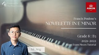 ABRSM PIANO EXAM PIECES 20212022 GRADE 8  B3 NOVELETTE IN E MINOR BY MR ANG CN DUB ENG SUB [upl. by Ahsenak]