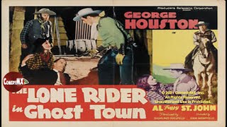 The Lone Rider in Ghost Town 1941  Full Movie  George Houston  Al St John  Rebel Randall [upl. by Rowe]