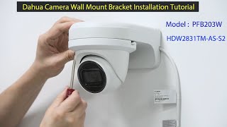 Dahua Camera Accessory Wall Mount Bracket Installation Tutorial PFB203W [upl. by Lucia185]