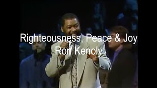 Ron Kenoly  Righteousness Peace amp Joy Official Live Video Integrity Music [upl. by Ahsiemal]