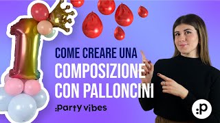 COME CREARE UNA COMPOSIZIONE CON PALLONCINI [upl. by Atkinson905]