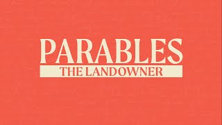 Parables The Landowner  Live 11am Gathering [upl. by Robinett]