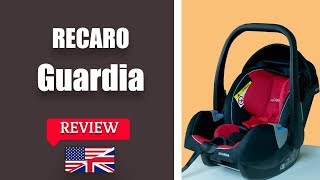 Recaro Guardia  Child Car Seat FULL Review [upl. by Nnayar]