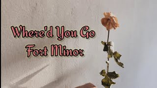 Whered You Go  Fort Minor Lyrics [upl. by Cami]