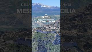 6 Castelli della Città Metropolitana di Messina Sicilia 🇮🇹 Vista Aerea • Google Earth [upl. by Nillek]