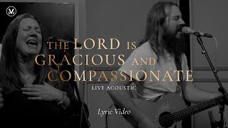 The Lord Is Gracious And Compassionate  Vineyard Worship Live Acoustic Lyric Video [upl. by Ybocaj]