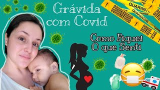 GRAVIDA COM COVID  SINTOMAS DA COVID  O QUE ESTOU SENTINDO  COVID NA GESTAÇAO [upl. by Claude]