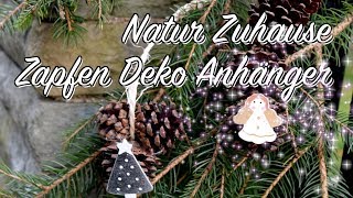 Natürlich dekorieren  Anhänger für Weihnachten aus Zapfen basteln  Shabby Chic Deko [upl. by Hamil]