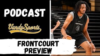 Where does Vanderbilts frontcourt stand Previewing Vanderbilts frontcourt looks [upl. by Nuawad]