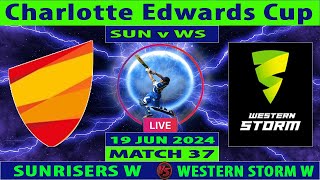 Sunrisers vs Western Storm  SUN vs WS  37th Match Charlotte Edwards Cup 2024  Cricket Info Live [upl. by Elleimac]