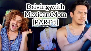 Driving with Mexican Mom PART 5 [upl. by Honorine40]