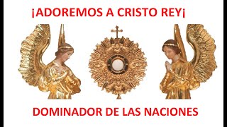 ¡ADOREMOS A CRISTO REY¡ OFICIO SANTÍSIMO SACRAMENTO [upl. by Athenian]