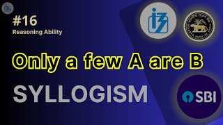 Syllogism Decoded Unlock the Power of Logical Reasoning  Reasoning Ability  Lecture No 16 [upl. by Ymeon]