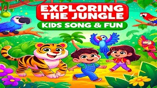 Exploring The Jungle Walking In The Jungle Kids Song amp Fun Jungle Book Enjoy Fun Songs Learning [upl. by Perr]