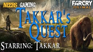 Takkars Quest Ep 1  Far Cry Primal Starring Takkar [upl. by Ecinom]