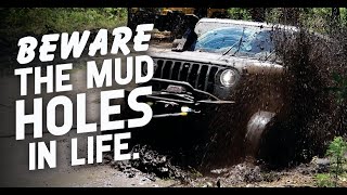 Beware the mud holes in life [upl. by Eelyak]