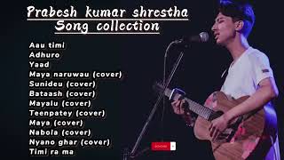 PREBESH KUMAR SHRESTHA SONG COLLECTION 😊 song collection feelthemusic [upl. by Iglesias930]