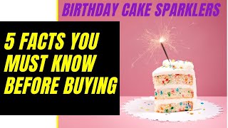 Birthday Cake Sparklers – 5 Facts You Must Know Before Buying Birthday Cake Sparklers In 2020 [upl. by Tavy189]