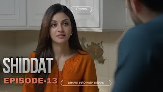 Shiddat Episode 13 Teaser  22th March 2024  Har Pal GeoReviewed by Drama Info with Mehak Official [upl. by Davidoff]