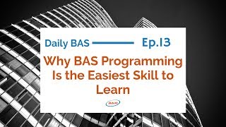 Daily BAS 013 Why BAS programming is the easiest skill to learn [upl. by Anees]