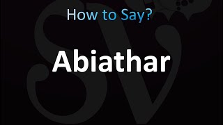 How to Pronounce Abiathar [upl. by Reid587]