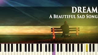 Dream  Amazing Sad Song  Piano Tutorial [upl. by Bernardina]