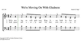 Were Moving On With Gladness by Butch G Wipf a Hutterite Hymn [upl. by Annavaig308]