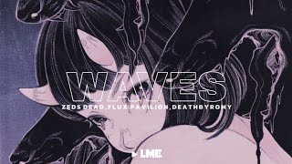 Zeds Dead x Flux Pavilion x DeathbyRomy  Waves [upl. by Atirihs435]