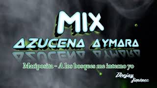 Mix  Azucena Aymara  A Los Bosques Me Interno Yo  Mariposita  Dj Jiménez [upl. by Donalt590]