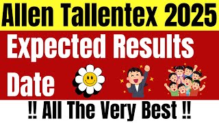 Allen Tallentex 2025 Expected Result Date  Waiting for Allen Tallentex Results [upl. by Bret]