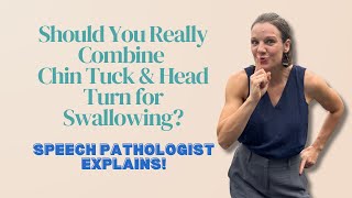 Should You Really Combine Chin Tuck amp Head Turn for Swallowing Speech Pathologist Explains [upl. by Elin654]