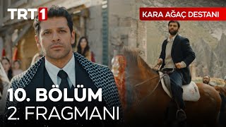 Kara Ağaç Destanı 10 Bölüm 2 Fragmanı [upl. by Fredkin]