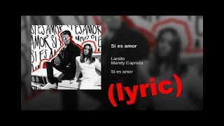 Larsito amp Mandy Capristo  Si Es Amor Lyric video [upl. by Nylesoj]