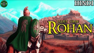 Rohan kingdom  Part 1  Hindi Explained  JRR Tolkien Explained [upl. by Iveksarap]