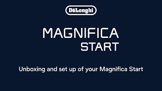 Unboxing Your De’Longhi Magnifica Start Espresso Machine [upl. by Goldner]