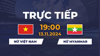 🔴 Nữ Việt Nam vs Nữ Myanmar  Sức Ép Cực Lớn Tấn Công Vũ Bão [upl. by Skill480]